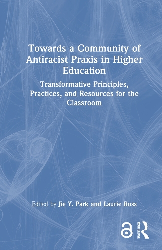Towards a Community of Antiracist Praxis in Higher Education