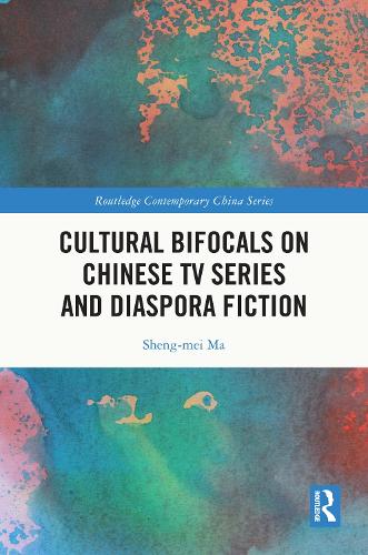 Cultural Bifocals on Chinese TV Series and Diaspora Fiction.