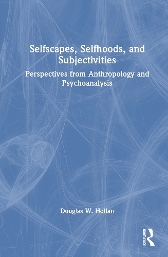 Human Subjectivity, Selfhood and Selfscapes