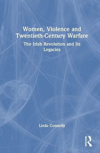 Women, Violence and Twentieth-Century Warfare