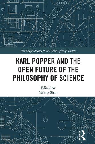 Karl Popper and the Open Future of the Philosophy of Science.