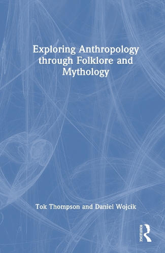 Exploring Anthropology through Folklore and Mythology.