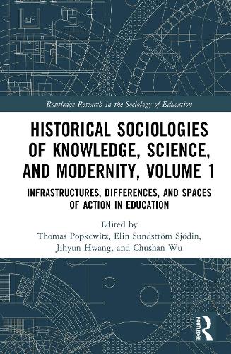 Historical Sociologies of Knowledge, Science, and Modernity. Volume 1