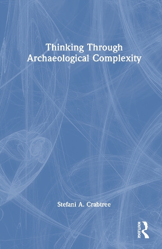 Thinking through Archaeological Complexity.