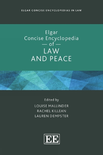 Elgar Concise Encyclopedia of Law and Peace.