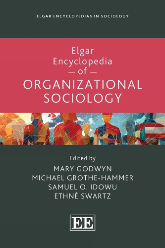 Elgar Encyclopedia of Organizational Sociology.