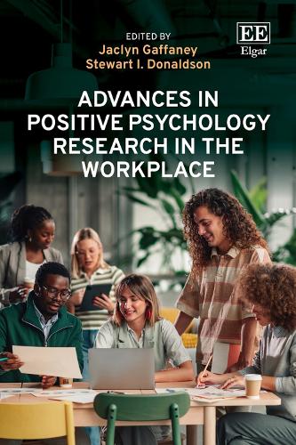 Advances in Positive Psychology Research in the Workplace.