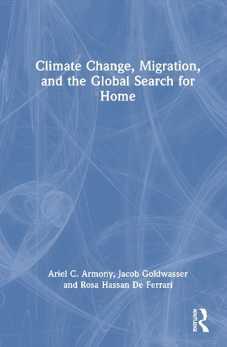 Climate Change, Migration, and the Global Search for Home.
