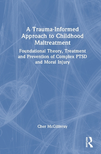 A Trauma-Informed Approach to Childhood Maltreatment