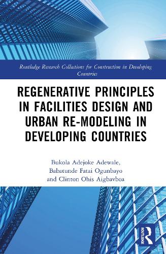 Regenerative Principles in Facilities Design and Urban Re-modelling in Developing Countries.