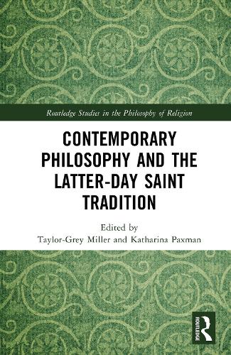 Contemporary Philosophy and the Latter-day Saint Tradition.