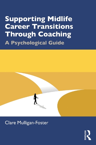 Supporting Midlife Career Transitions Through Coaching