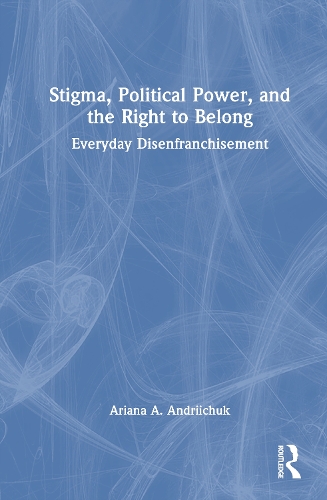 Stigma, Political Power, and the Right to Belong