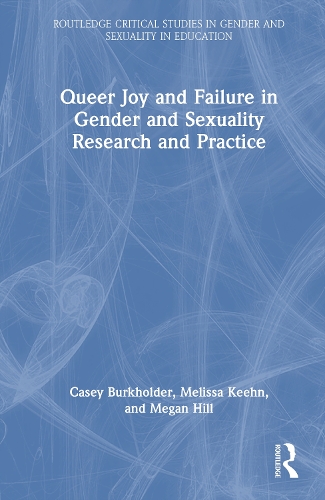 Queer Joy and Failure in Gender and Sexuality Research and Practice.