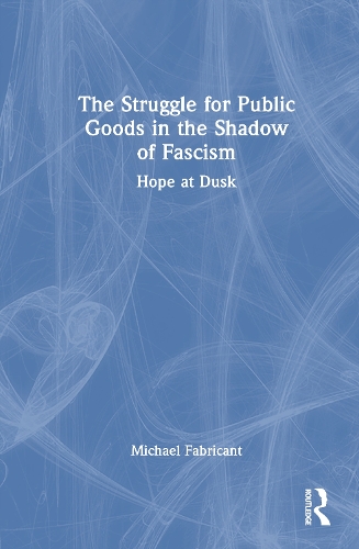 The Struggle for Public Goods in the Shadow of Fascism