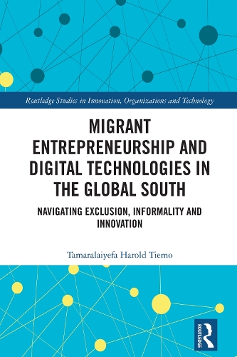 Migrant Entrepreneurship and Digital Technologies in the Global South