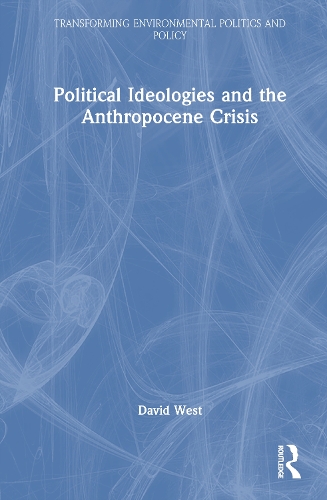 Political Ideologies and the Anthropocene Crisis.