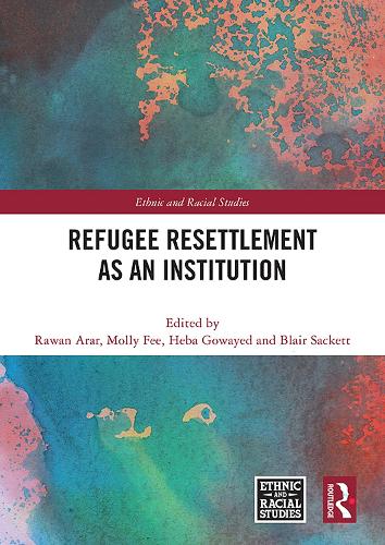 Refugee Resettlement as an Institution.