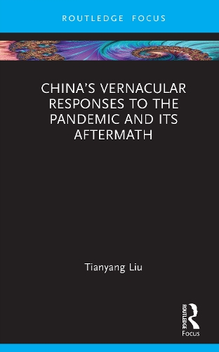 China's Vernacular Responses to the Pandemic and Its Aftermath.