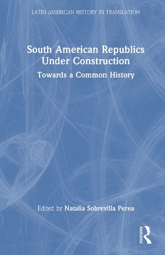 South American Republics Under Construction