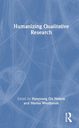 Humanizing Qualitative Research.