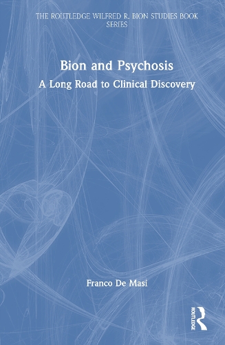 Bion and Psychosis