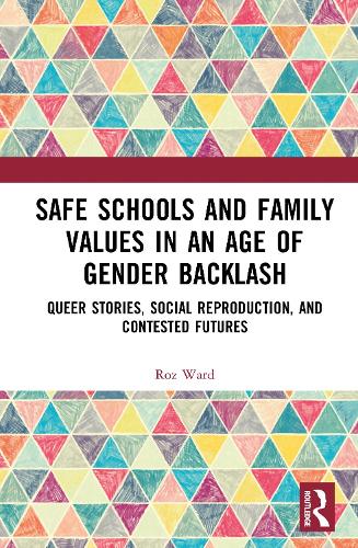 Safe Schools and Family Values in an Age of Gender Backlash