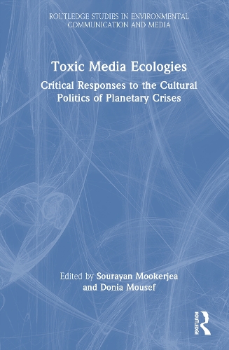 Toxic Media Ecologies