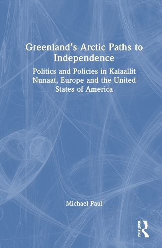 Greenland's Arctic Paths to Independence