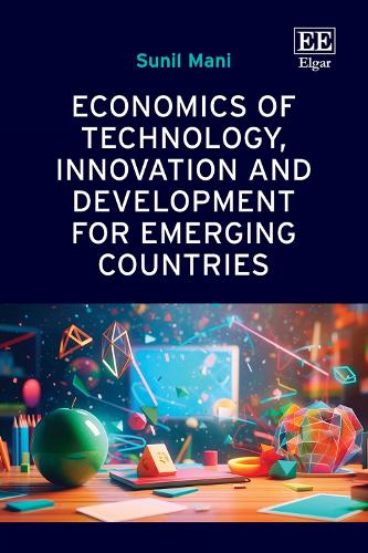 Economics of Technology, Innovation and Development for Emerging Countries.