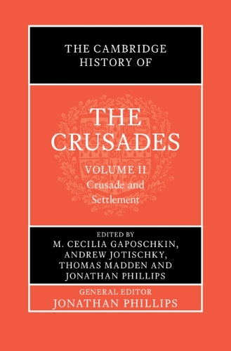 The Cambridge History of the Crusades. Volume 2.