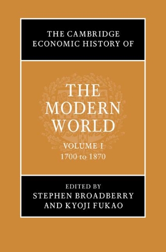 The Cambridge Economic History of the Modern World. Volume 1.