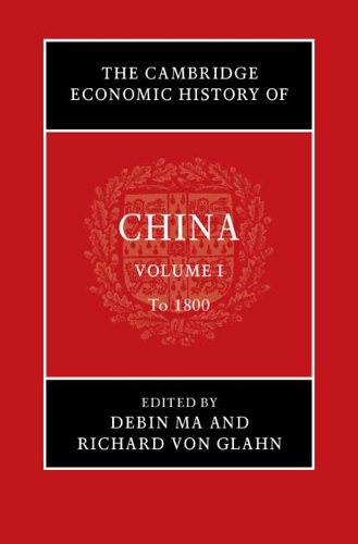 The Cambridge Economic History of China. Volume 1.