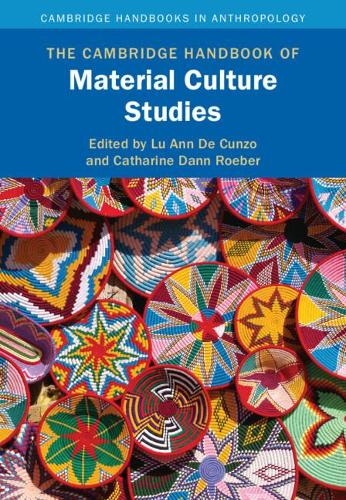 The Cambridge Handbook of Material Culture Studies.