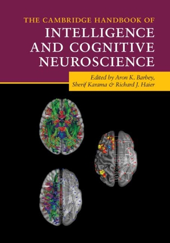 The Cambridge Handbook of Intelligence and Cognitive Neuroscience.