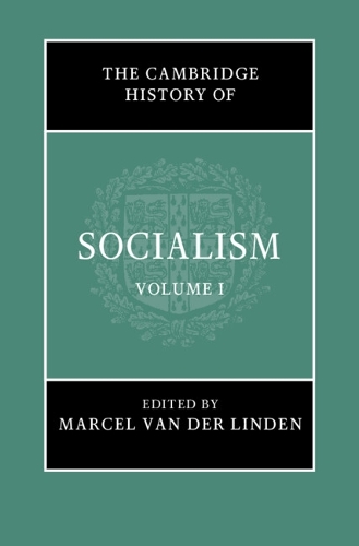 The Cambridge History of Socialism. Volume 1.