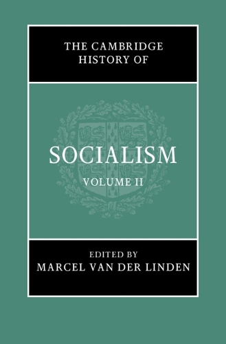 The Cambridge History of Socialism. Volume 2.