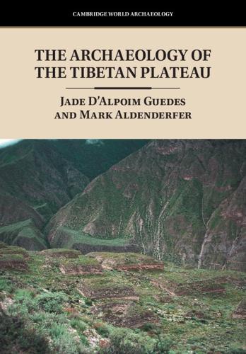 The Archaeology of the Tibetan Plateau.