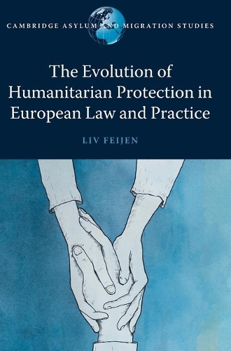 The Evolution of Humanitarian Protection in European Law and Practice.
