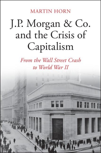 J. P. Morgan & Co. and the Crisis of Capitalism