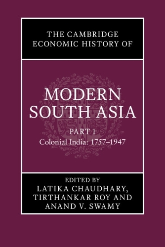 The Cambridge Economic History of Modern South Asia. Part 1