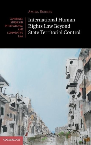 International Human Rights Law Beyond State Territorial Control.