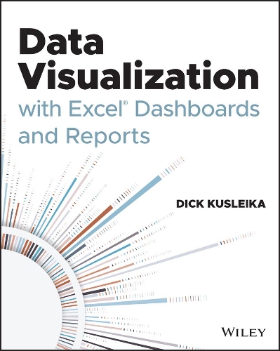 Data Visualization with Excel Dashboards and Reports.