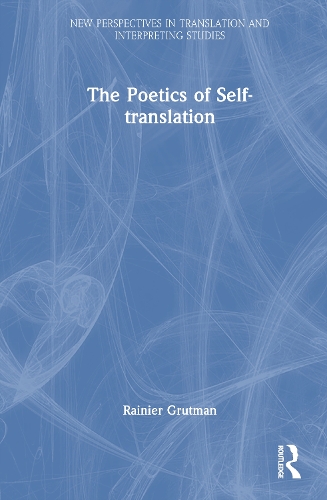 The Poetics of Self-translation.