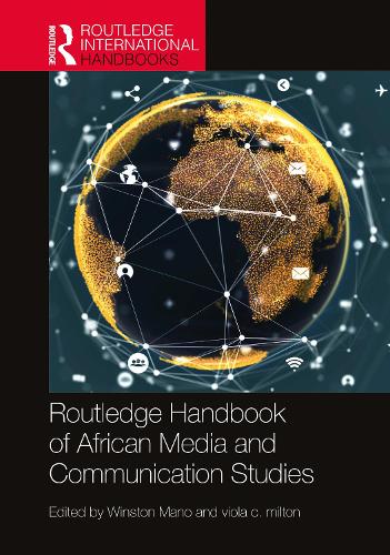 Routledge Handbook of African Media and Communication Studies.