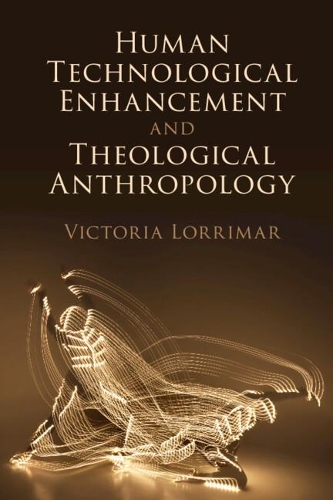 Human Technological Enhancement and Theological Anthropology.