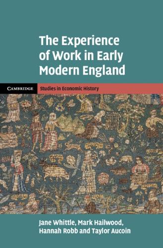 The Experience of Work in Early Modern England.