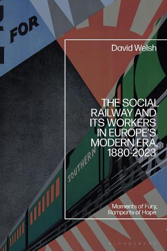 The Social Railway and Its Workers in Europe's Modern Era, 1880-2023