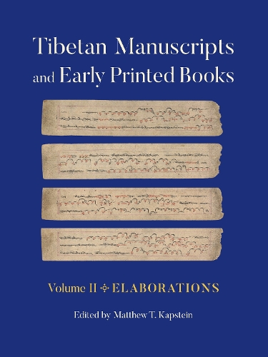 Tibetan Manuscripts and Early Printed Books. Volume II