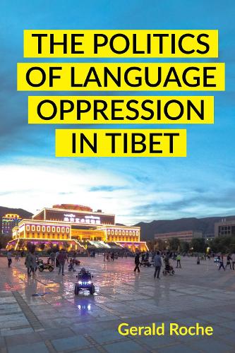 The Politics of Language Oppression in Tibet.